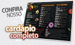 Confira nosso cardápio completo Confira nosso cardápio completo